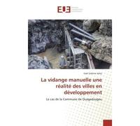 La vidange manuelle une réalité des villes en développement Le cas de la Commune de Ouagadougou - Gael Sidoine Voho - Universitaires Europeennes - broché - Etude