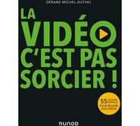 La vidéo, c'est pas sorcier ! Gérard Michel-Duthel (Auteur)