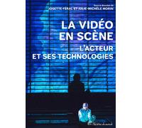 La vidéo en scène L'acteur et ses technologies - Josette Féral - Presses Universitaires Vincennes - broché - Théâtre