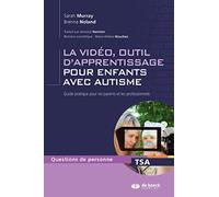 La vidéo, outil d'apprentissage pour enfants avec autisme: Guide pratique pour les parents et les professionnels