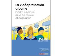 La vidéoprotection urbaine - Cadre juridique, mise en œuvre et évaluation - Serge Colombie - Territorial - broché - Etude