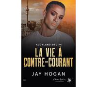 La vie à contre-courant - Jay Hogan - Juno Publishing - broché - Roman