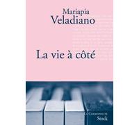 La vie à côté: Traduit de l’italien par Catherine Pierre-Bon