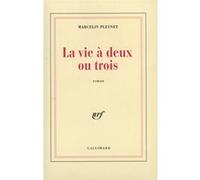 La vie à deux ou trois - Marcelin Pleynet - Gallimard - broché - Livre