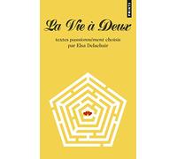 La Vie à deux: Textes passionnément choisis par Elsa Delachair