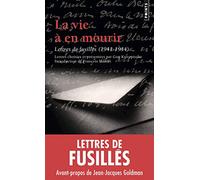 La Vie à en mourir: Lettres de fusillés (1941-1944)