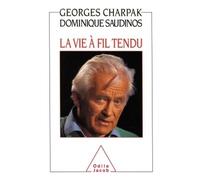La Vie à fil tendu - Georges Charpak - Odile Jacob - broché - Essai