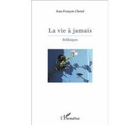 La vie à jamais Jean-François Chenel (Auteur)