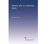 La vie à la maison à l'époque coloniale