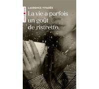 La vie a parfois un goût de ristretto - Laurence Vivares - Eyrolles - Poche - Roman
