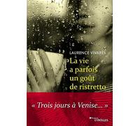 La vie a parfois un goût de ristretto Laurence Vivares (Auteur)