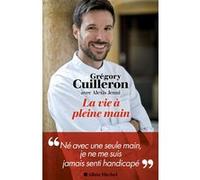 La Vie à pleine main Grégory Cuilleron (Auteur), Alexis Jenni (Auteur)