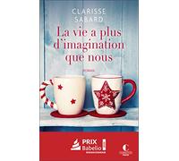 La Vie A Plus D'imagination Que Nous