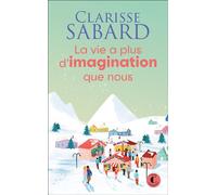 La vie a plus d'imagination que nous - Clarisse Sabard - Charleston - Poche - Roman