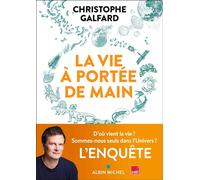 Christophe Galfard – La Vie à portée de main – Essai – Broché