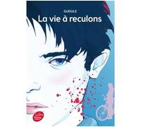 La vie à reculons - Anne Duguël - Ldp Jeunesse - Poche - Roman junior dès 9 ans
