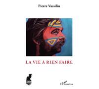 La vie à rien faire