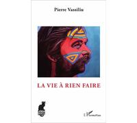 La vie à rien faire