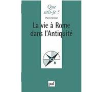 La vie à Rome dans l'Antiquité Pierre Grimal (Auteur)
