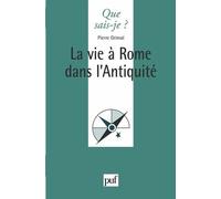 La Vie À Rome Dans L'antiquité - Que Sais-Je 10e Édition