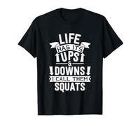 La Vie a Ses Hauts et Ses Bas, Je Les Appelle Squats T-Shirt