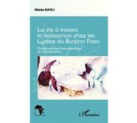 Blaise Bayili, La vie à travers la naissance chez les Lyelae, Problématique d'une théologie, Broché