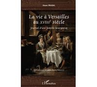 La vie à Versailles au XVIIIe siècle: Journal d'une famille bourgeoise