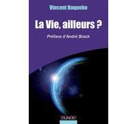 La vie, ailleurs? Préface d'André Brack - Vincent Boqueho - Dunod - broché - Essai