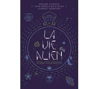 La vie alien Manuel pour construire un monde extraterrestre 2022 - Laurent Genefort - Le Belial Eds - broché - Essai