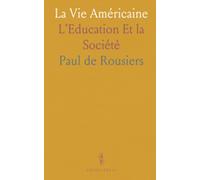 La Vie Américaine: L'Education Et la Société