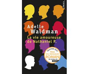 La Vie amoureuse de Nathaniel P. - Adelle Waldman - Points - Poche - Roman