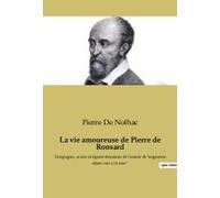 La Vie Amoureuse De Pierre De Ronsard
