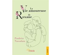 La vie amoureuse de Roxane - Paulette Nassalam - Jets D'encre - broché - Roman