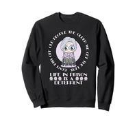 La Vie Amusante en Prison est Un Moyen de Dissuasion Sweatshirt