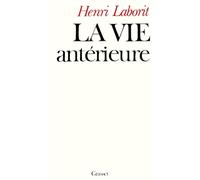 La vie antérieure - Henri Laborit - Grasset - broché - Livre