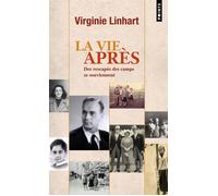 La Vie après. Des rescapés des camps se souviennent - Virginie Linhart - Points - Poche - Récit