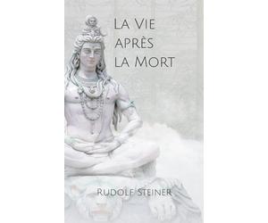 La Vie après la Mort: Quelques clartés sur les mondes occultes et les vies antérieures