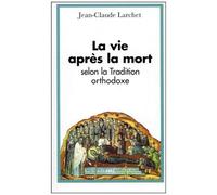 La Vie Apres La Mort Selon La Tradition Orthodoxe