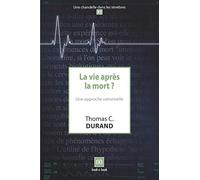 La vie après la mort ?: Une approche rationnelle