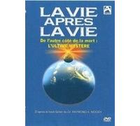 La Vie Après La Vie (De L'autre Côté De La Mort : L'ultime Mystère)