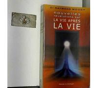 La Vie après la vie : nouvelles révélations