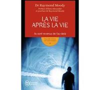La vie après la vie Raymond A. Moody (Auteur), Eben Alexander (Préface), Paul Misraki (Préface), Paul Misraki (Traduction)