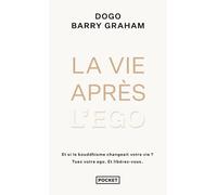 La Vie après l'ego - Barry Graham - Pocket - Poche - Essai