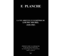 La vie ardente et intrépide de Louise Michel (NED) 1830-1905 - Fernand Planche - Tops Eds H.trinquier - broché - Biographie