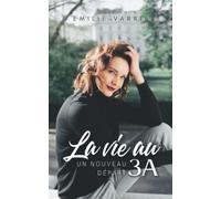 La vie au 3A: Un nouveau départ - Une Romance Optimiste pour aider les femmes à se reconstruire après un divorce pour une nouvelle vie pleine d’Amour