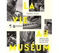 La Vie au Muséum: Parcours et métiers insolites