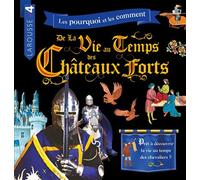 La vie au temps des châteaux forts - Collectif - Larousse - broché - Document jeunesse dès 6 ans