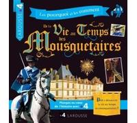 La vie au temps des Mousquetaires