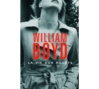 La Vie aux aguets - William Boyd - Seuil - broché - Roman