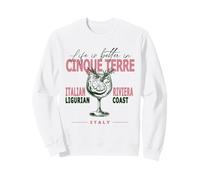 La vie aux Cinque Terre est meilleure sur la Riviera italienne, Ligurie, Italie Sweatshirt